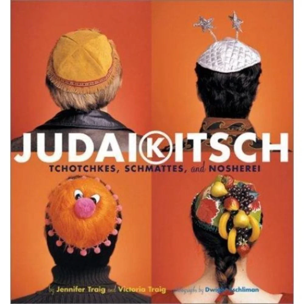 Judaikitsch : Tchotchkes, Schmattes and Nosherei by Victoria Traig and Jennifer